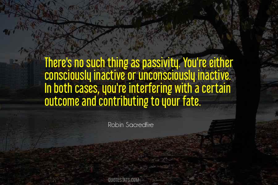 Quotes About Passivity #224642