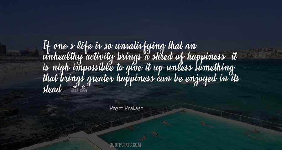 Unsatisfying Life Quotes #1208483