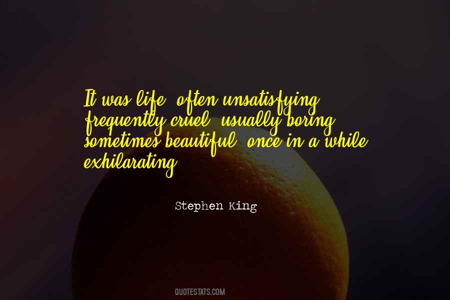 Unsatisfying Life Quotes #829140