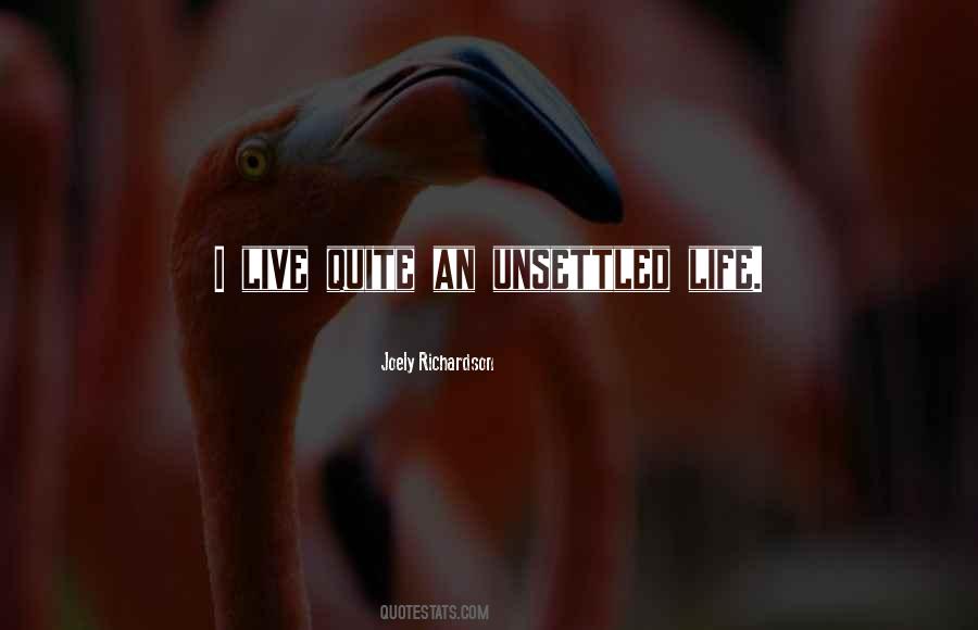 Unsettled Life Quotes #1506565