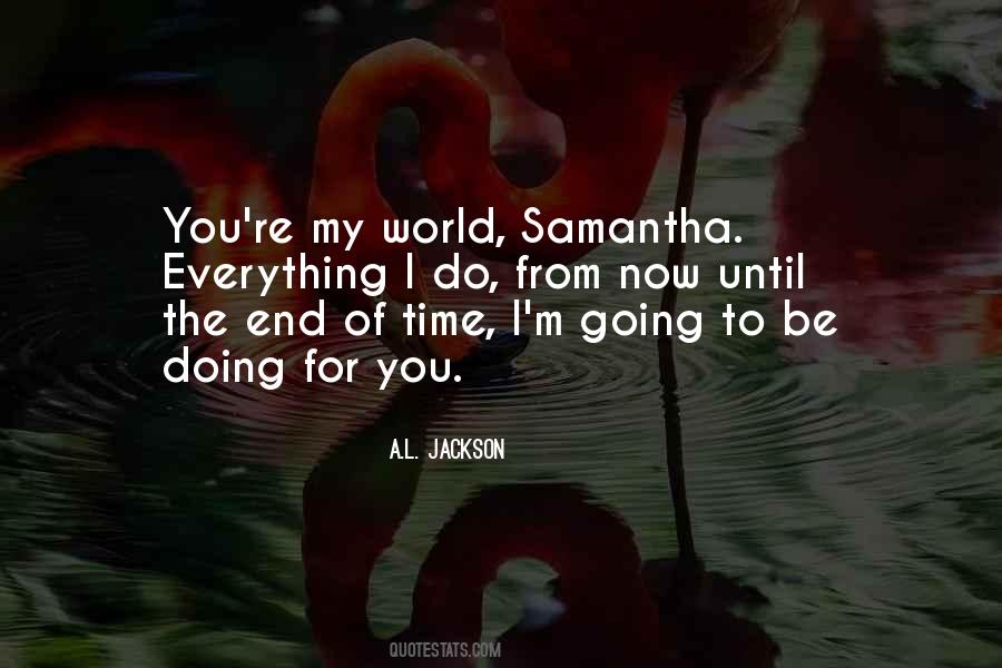 Until The End Of The World Quotes #423914