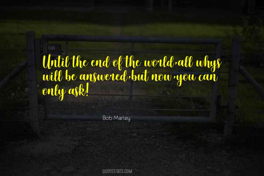 Until The End Of The World Quotes #750751