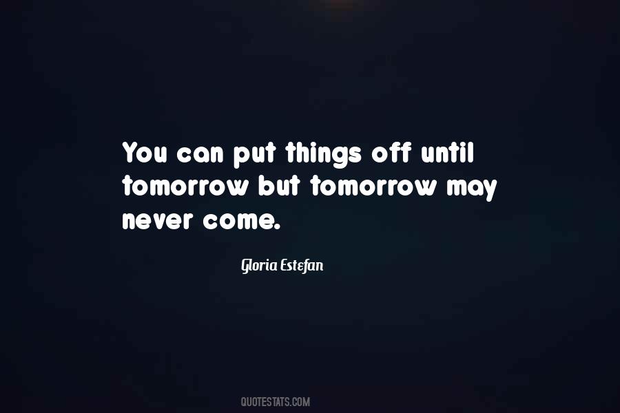 Until Tomorrow Quotes #1534574