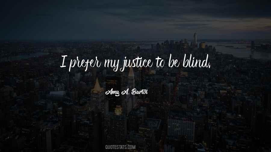 Quotes About Blind Justice #605824