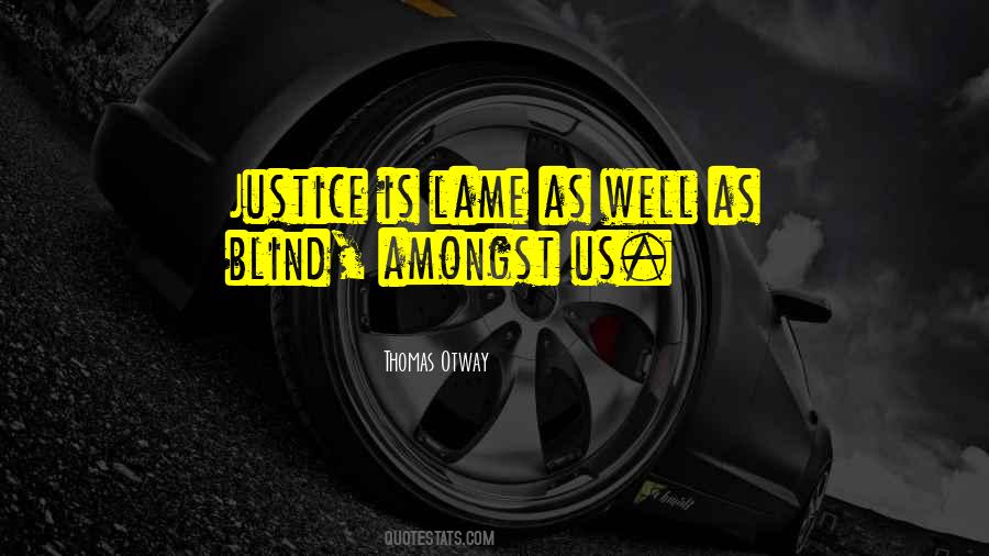 Quotes About Blind Justice #809433