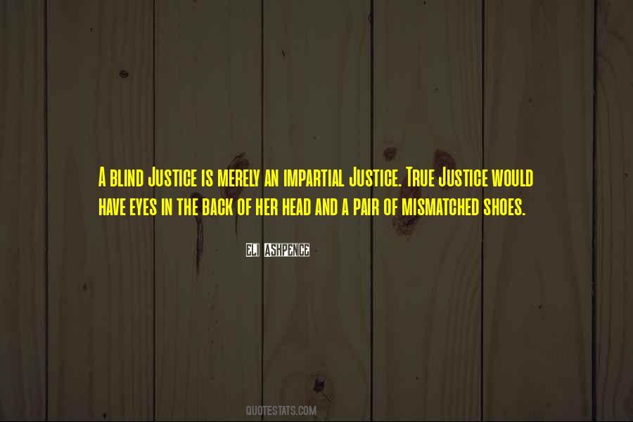 Quotes About Blind Justice #982885