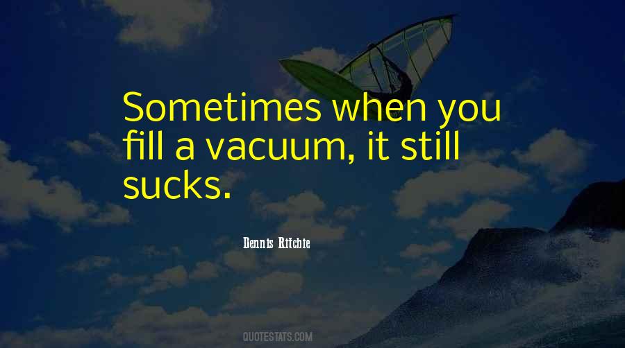 Quotes About Vacuums #1346325