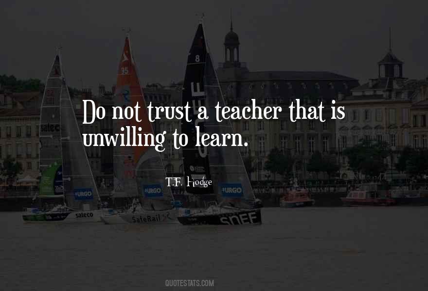 Unwilling To Learn Quotes #1371338