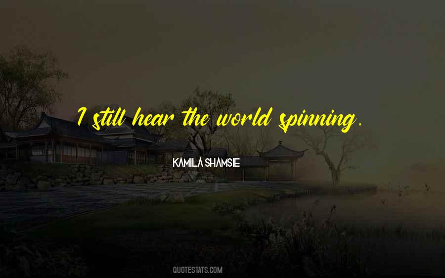Quotes About The World Spinning #1180787