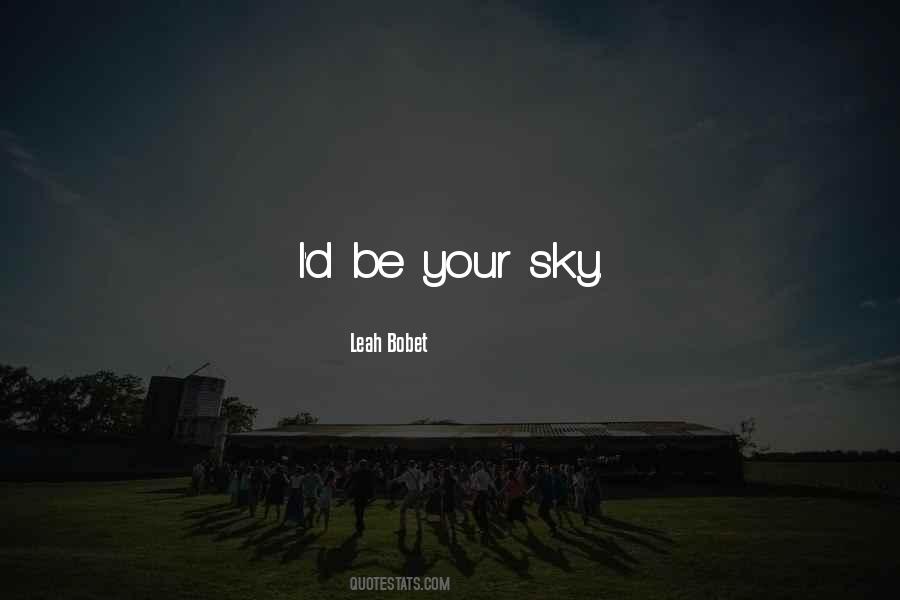 Up Above The Sky Quotes #386154