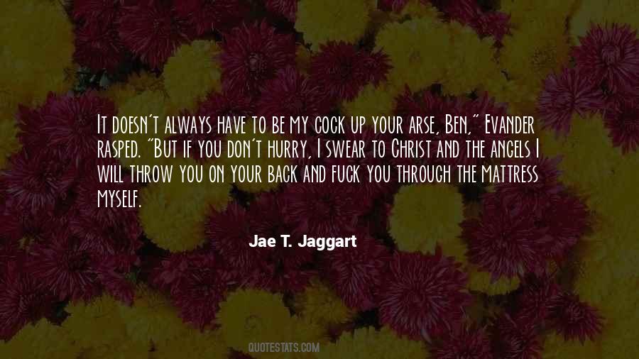 Up Your Arse Quotes #1308541