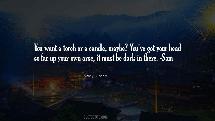 Up Your Own Arse Quotes #1530922