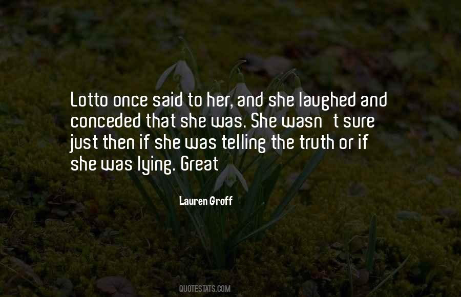 Quotes About Telling The Truth And Lying #1543910
