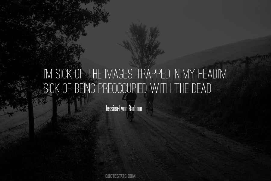 Quotes About Being Trapped In Your Head #1580993