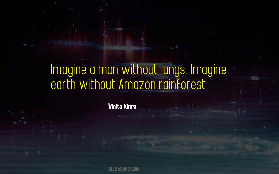 Quotes About The Amazon Rainforest #287059