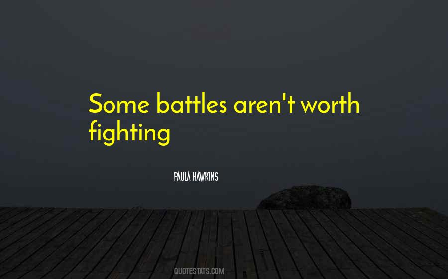 Quotes About Fighting Battles #1142946