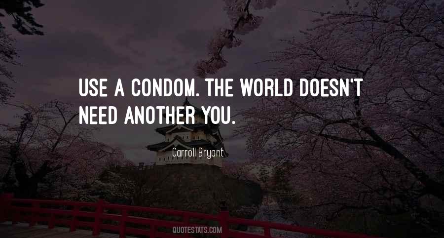 Use Condoms Quotes #1422863
