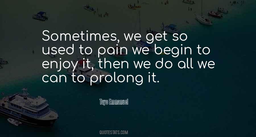 Used To Pain Quotes #39213