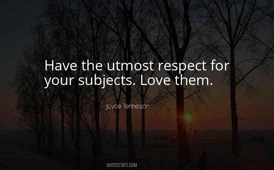 Utmost Respect Quotes #1229639