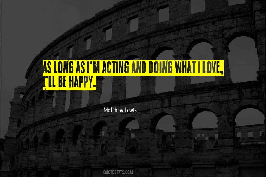 Quotes About Acting Happy #1064033