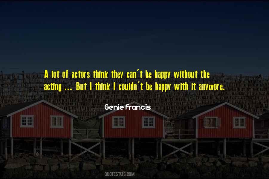 Quotes About Acting Happy #133507