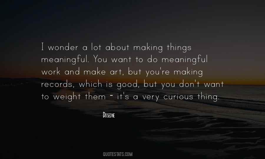 Quotes About Meaningful Art #60923