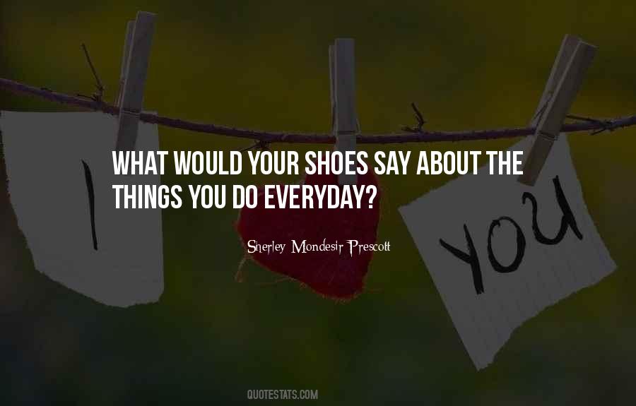 Quotes About Your Shoes #1089931