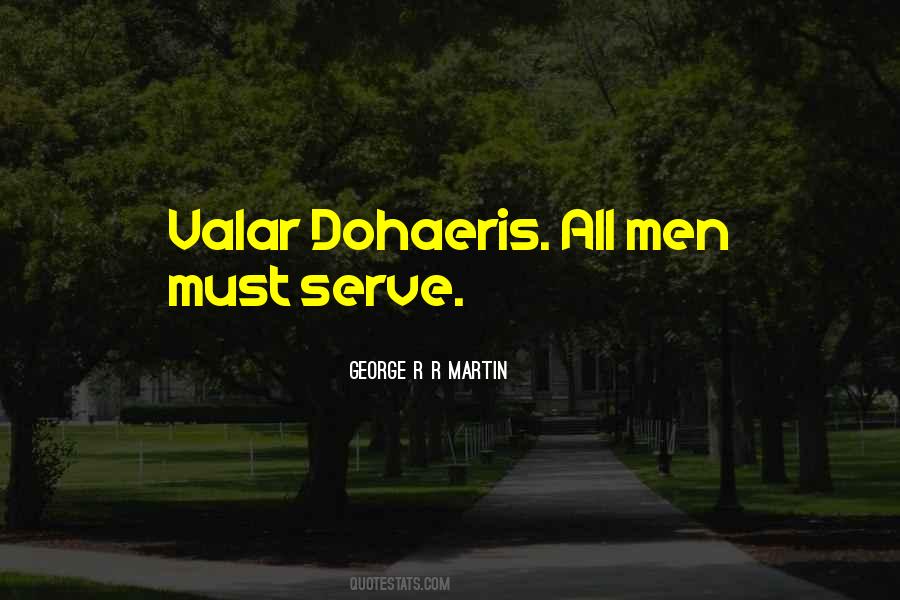 Valar Dohaeris Quotes #419003