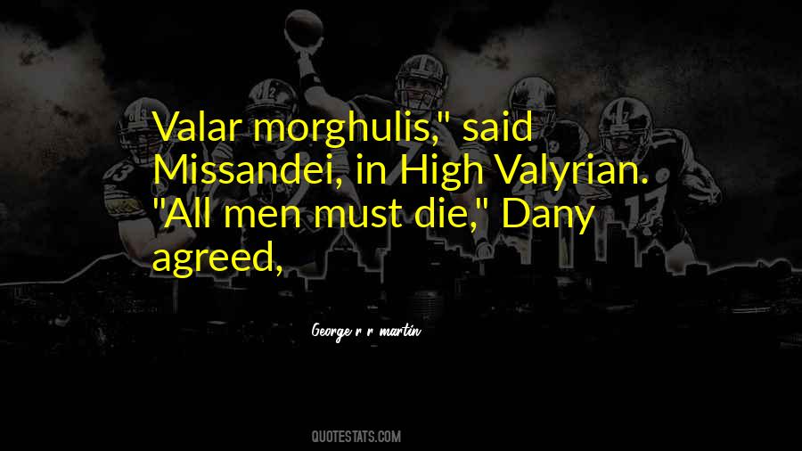 Valar Morghulis Quotes #1314227