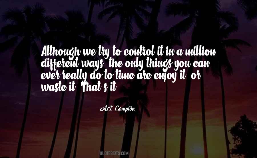 Quotes About Life Passing You By #142019