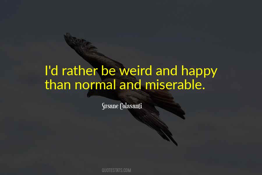 Quotes About Weird And Normal #1269375