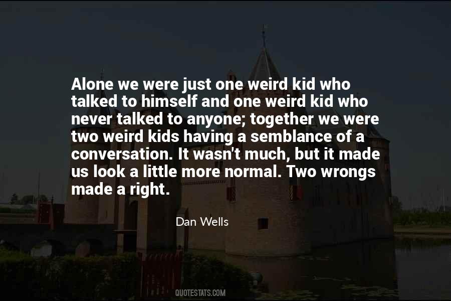 Quotes About Weird And Normal #1469898