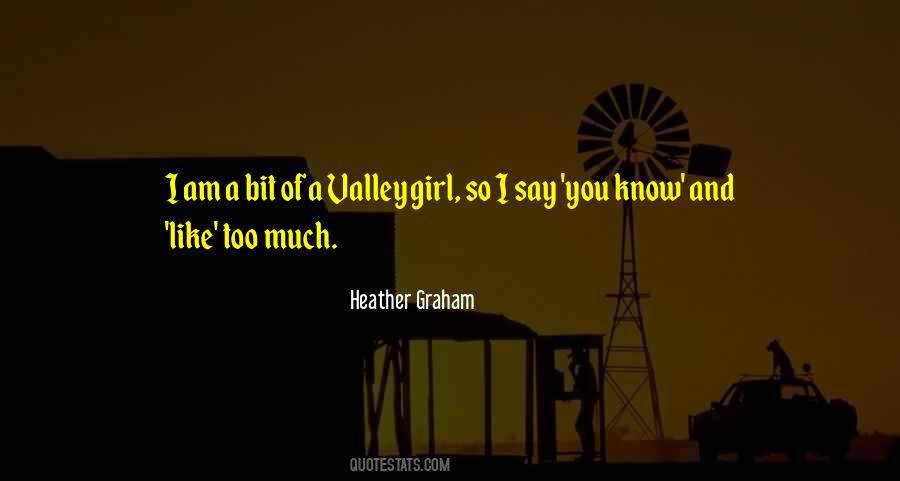 Valley Girl Quotes #1015859