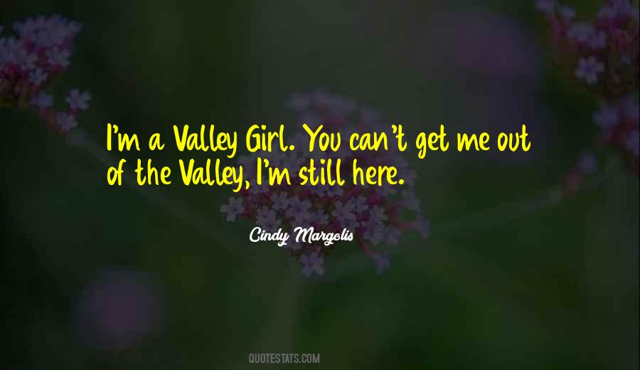 Valley Girl Quotes #274297