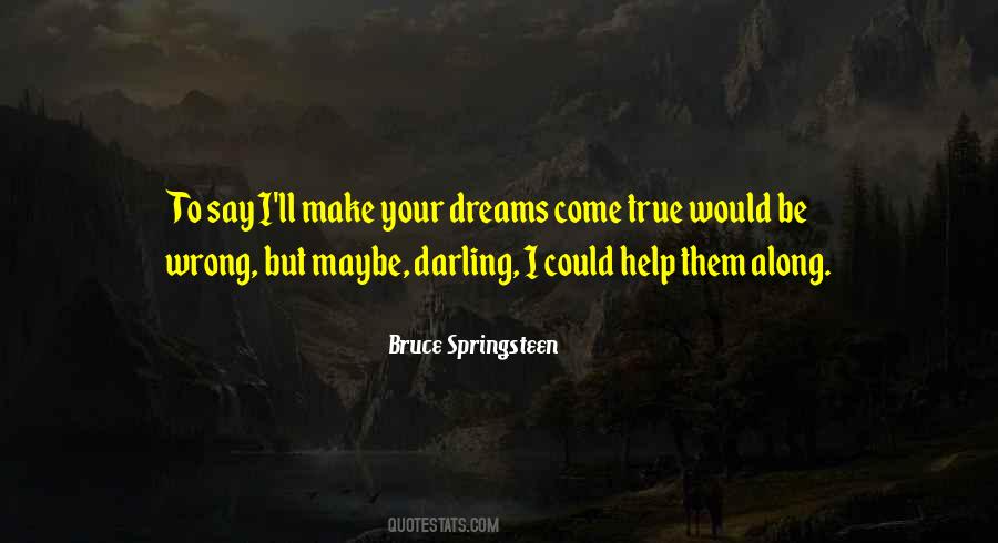 Quotes About Dreams Come True #1261973