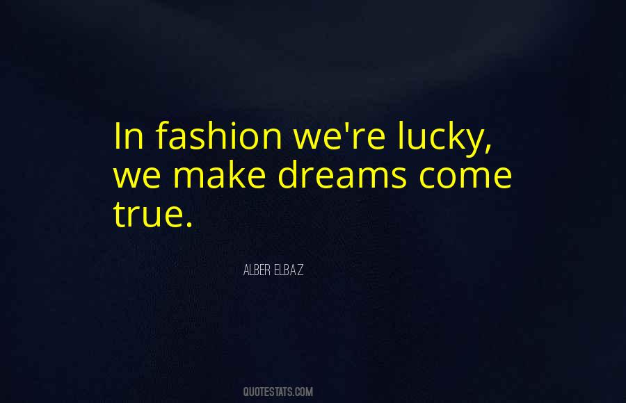 Quotes About Dreams Come True #1737397