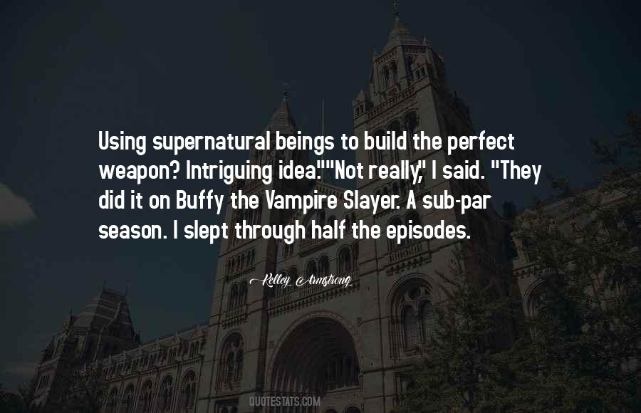 Vampire Slayer Quotes #1546162