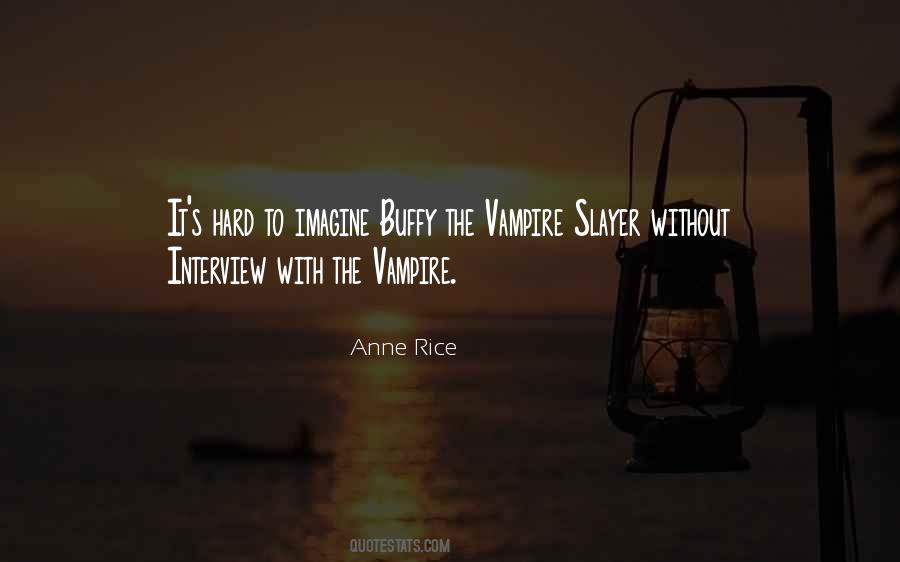 Vampire Slayer Quotes #1764094