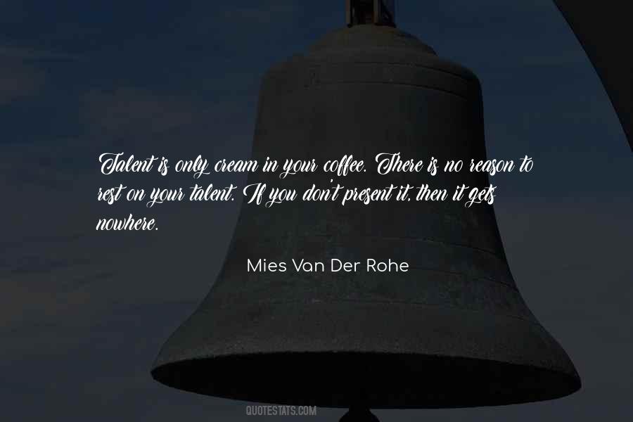 Van Der Rohe Quotes #596573