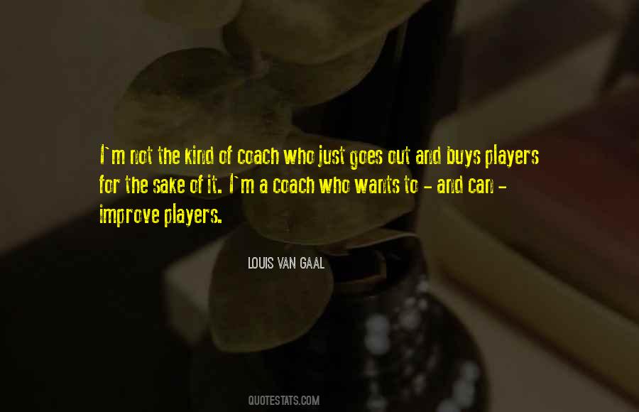 Van Gaal Quotes #1677164