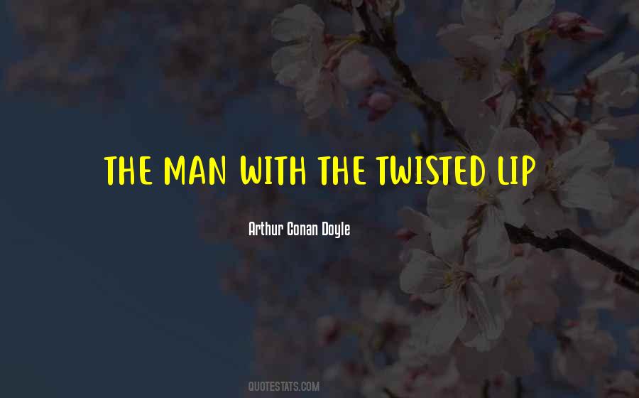 Quotes About Twisted #1352893