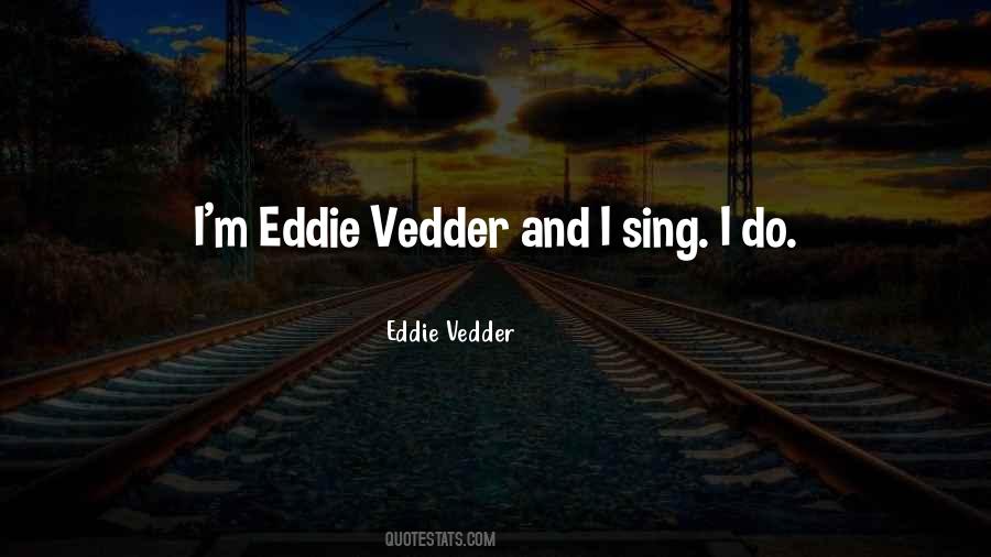 Vedder Quotes #333462