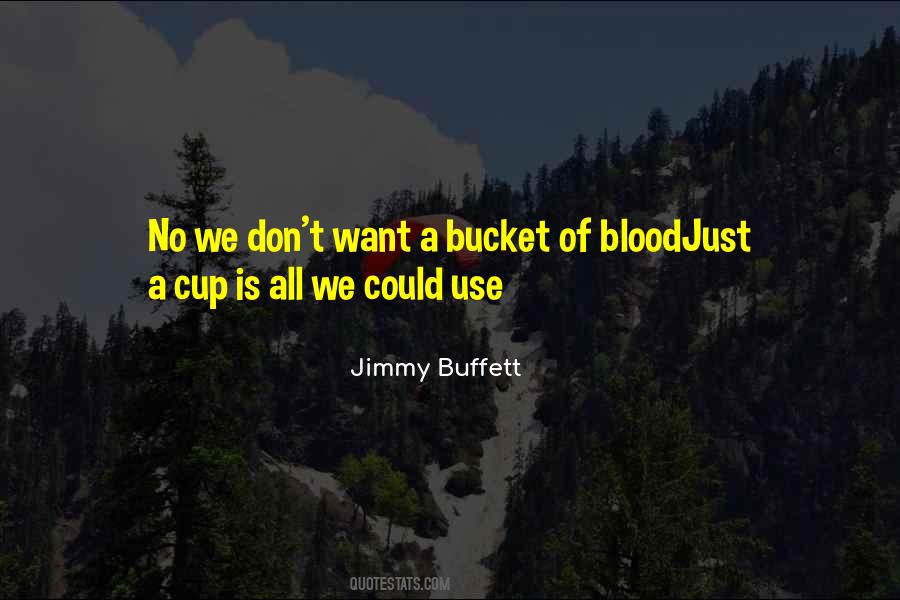 Quotes About A Bucket #1063375