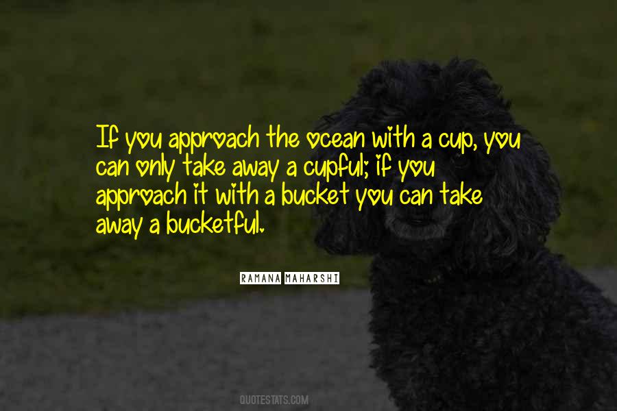 Quotes About A Bucket #1276013