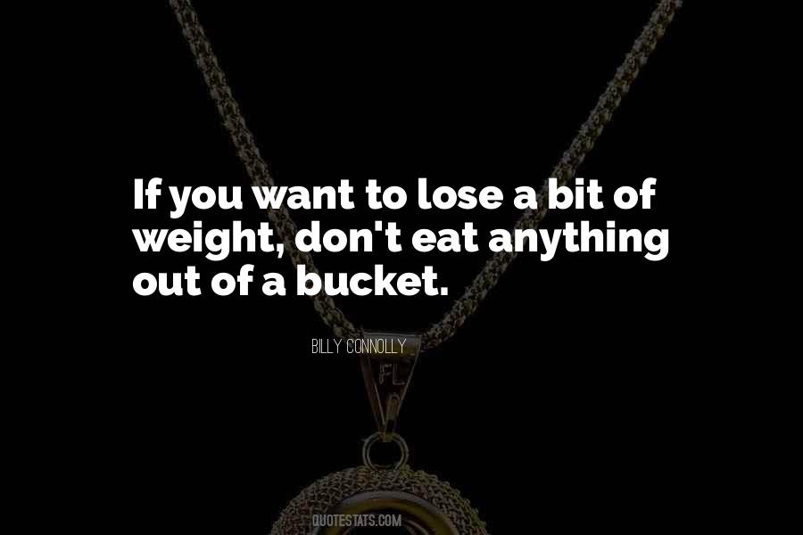 Quotes About A Bucket #1593792