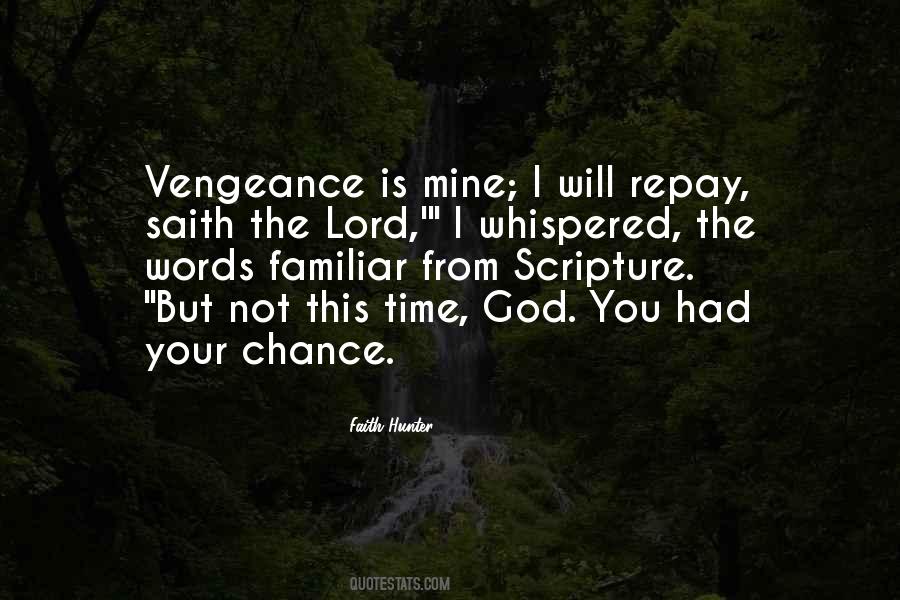 Vengeance Is Not Mine Quotes #729307