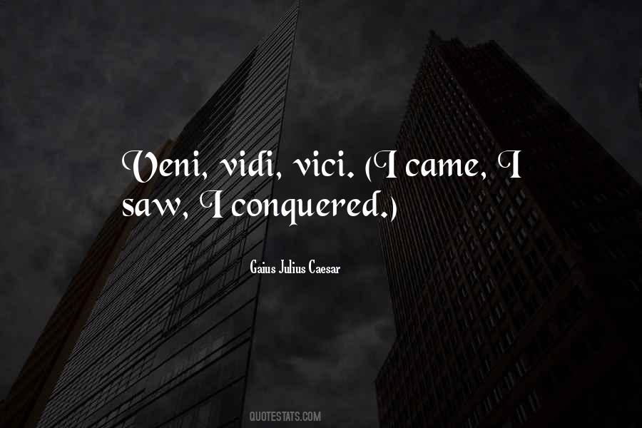 Veni Vidi Vici And Other Quotes #1154568