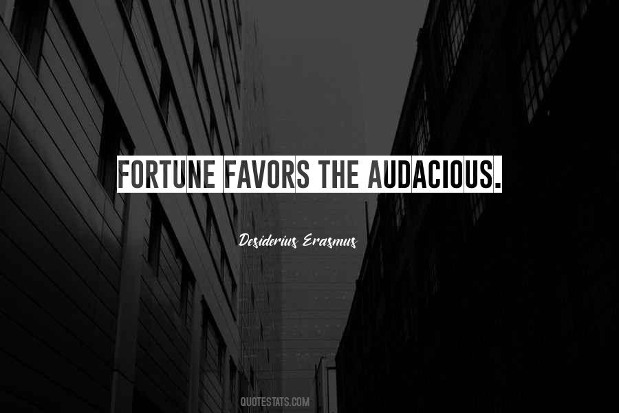 Quotes About Audacious #841609