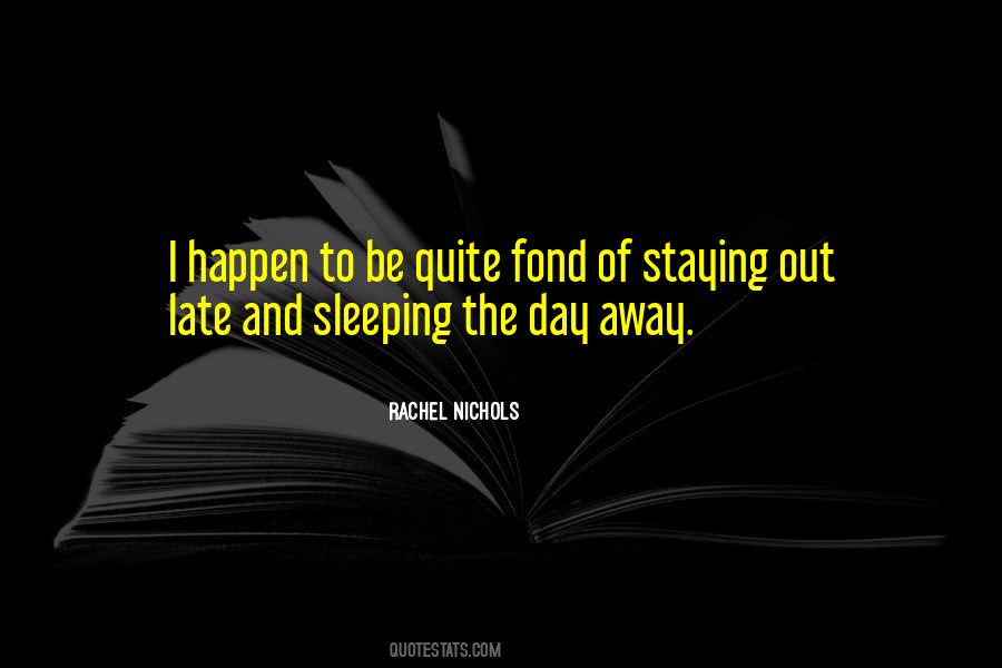 Quotes About Staying Out Late #659453