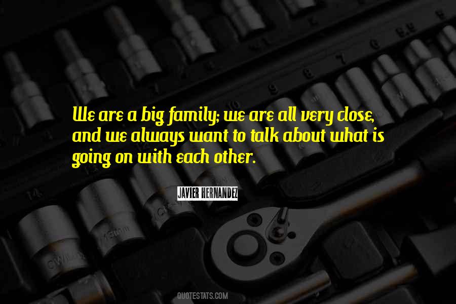 Very Close Family Quotes #158929